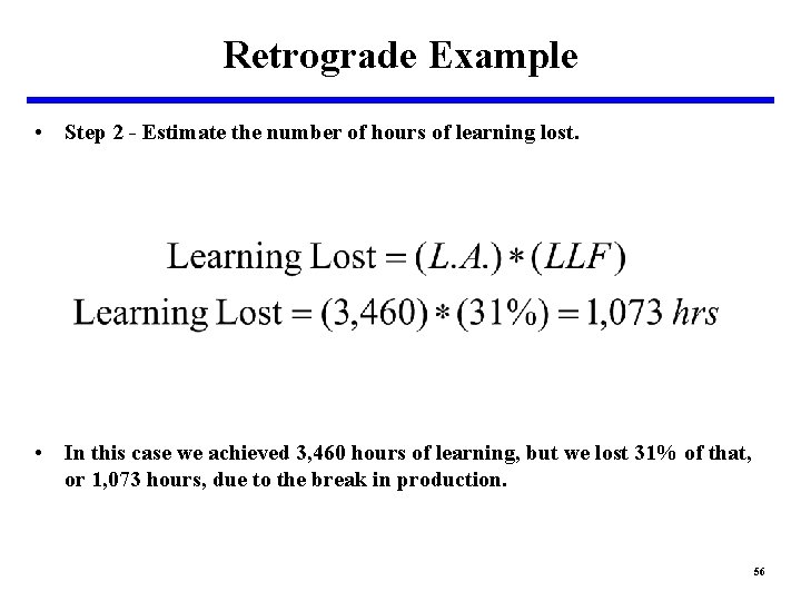 Retrograde Example • Step 2 - Estimate the number of hours of learning lost.