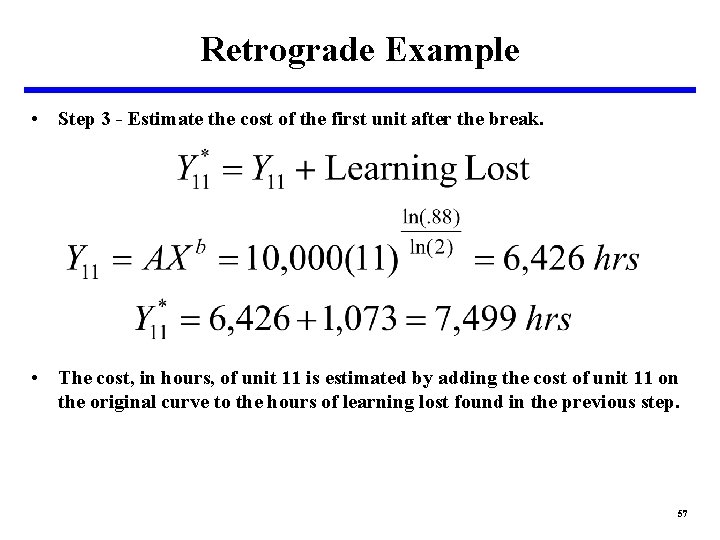Retrograde Example • Step 3 - Estimate the cost of the first unit after
