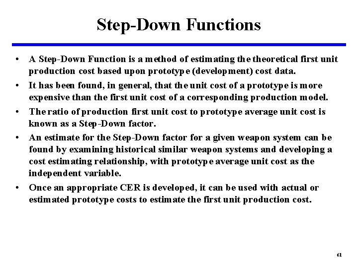 Step-Down Functions • A Step-Down Function is a method of estimating theoretical first unit
