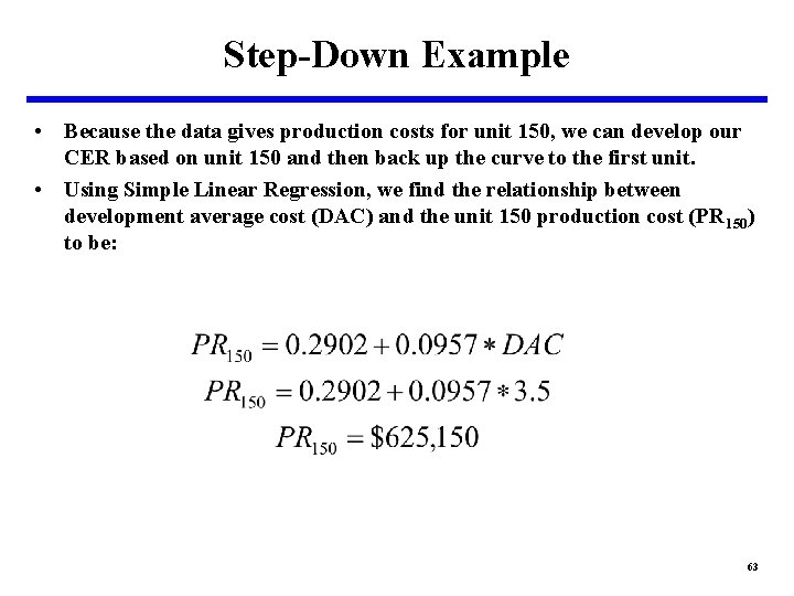 Step-Down Example • Because the data gives production costs for unit 150, we can