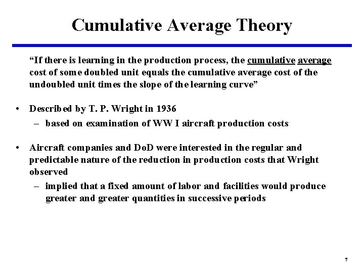 Cumulative Average Theory “If there is learning in the production process, the cumulative average