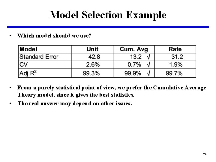 Model Selection Example • Which model should we use? • From a purely statistical