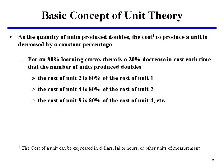 Basic Concept of Unit Theory • As the quantity of units produced doubles, the