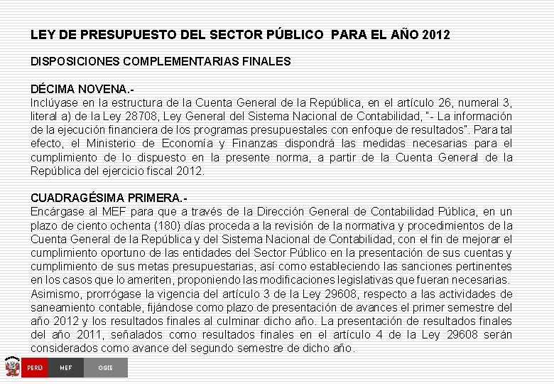 LEY DE PRESUPUESTO DEL SECTOR PÚBLICO PARA EL AÑO 2012 DISPOSICIONES COMPLEMENTARIAS FINALES DÉCIMA