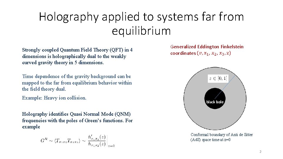 Holography applied to systems far from equilibrium Strongly coupled Quantum Field Theory (QFT) in