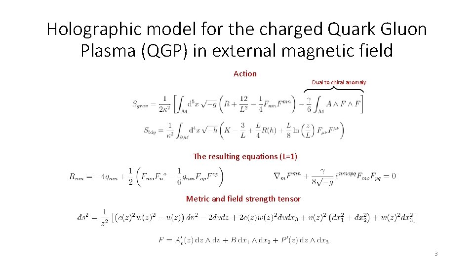 Holographic model for the charged Quark Gluon Plasma (QGP) in external magnetic field Action