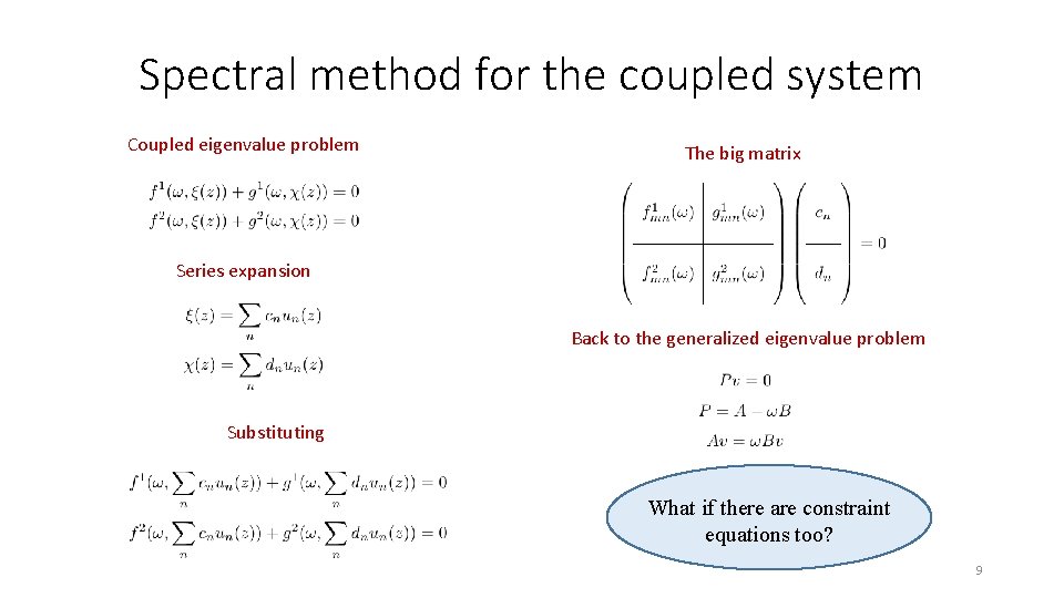 Spectral method for the coupled system Coupled eigenvalue problem The big matrix Series expansion