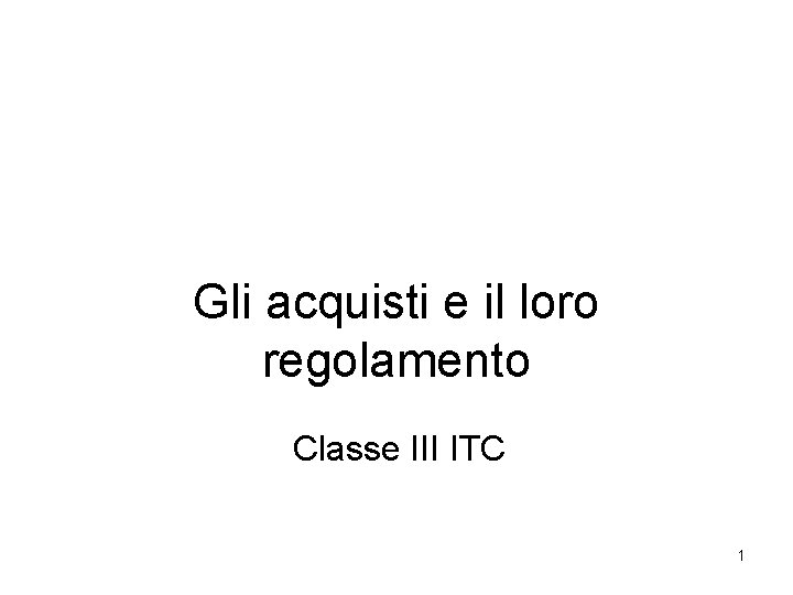 Gli acquisti e il loro regolamento Classe III ITC 1 