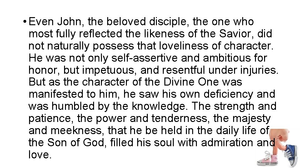 • Even John, the beloved disciple, the one who most fully reflected the • Even John, the beloved disciple, the one who most fully reflected the