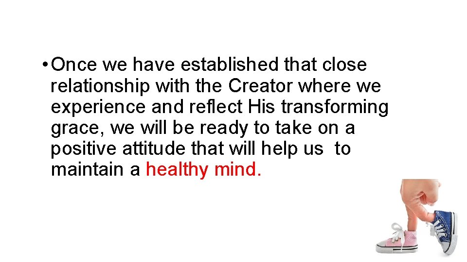 • Once we have established that close relationship with the Creator where we • Once we have established that close relationship with the Creator where we