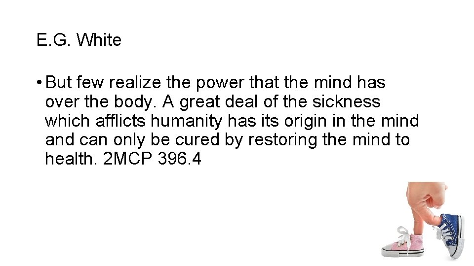 E. G. White • But few realize the power that the mind has over E. G. White • But few realize the power that the mind has over