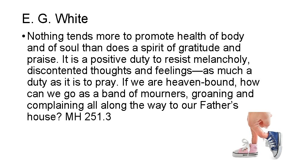 E. G. White • Nothing tends more to promote health of body and of E. G. White • Nothing tends more to promote health of body and of