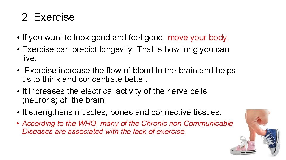 2. Exercise • If you want to look good and feel good, move your 2. Exercise • If you want to look good and feel good, move your