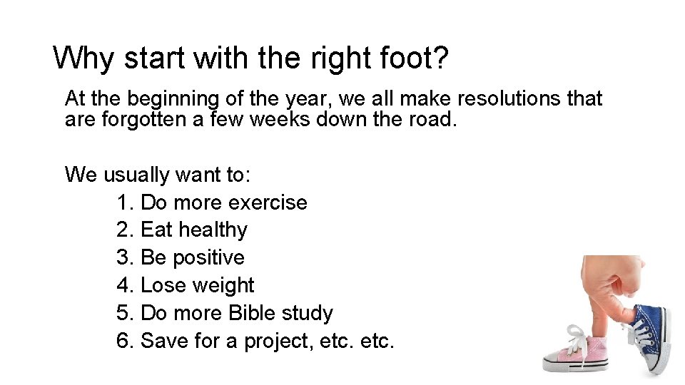 Why start with the right foot? At the beginning of the year, we all Why start with the right foot? At the beginning of the year, we all