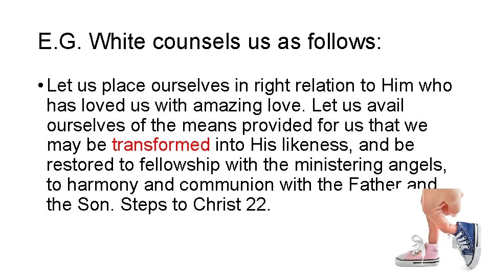 E. G. White counsels us as follows: • Let us place ourselves in right E. G. White counsels us as follows: • Let us place ourselves in right