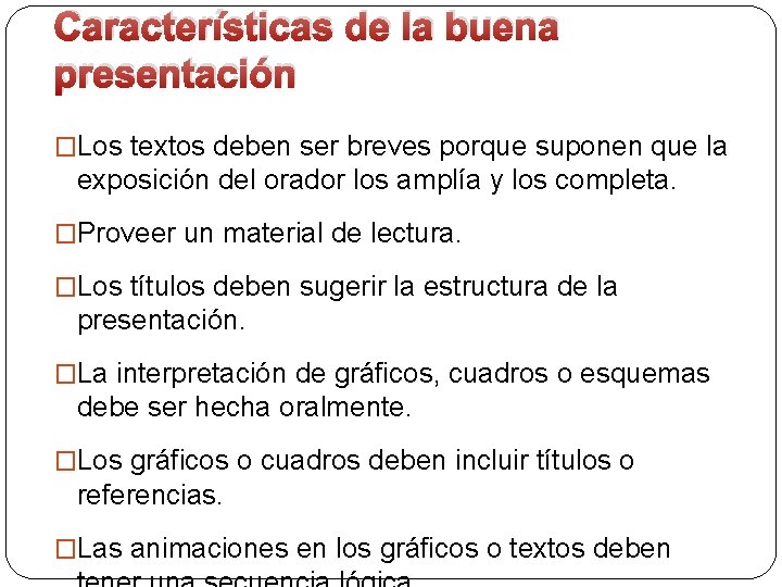 Características de la buena presentación �Los textos deben ser breves porque suponen que la Características de la buena presentación �Los textos deben ser breves porque suponen que la