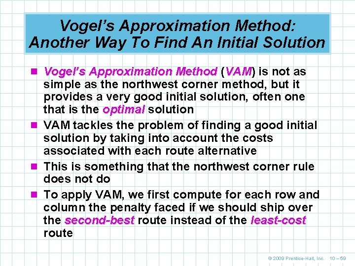 Vogel’s Approximation Method: Another Way To Find An Initial Solution n Vogel’s Approximation Method