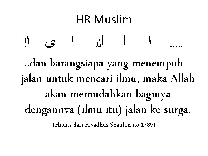 HR Muslim ﺍ ﺍ ﺍﻟﻠ ﺍ ﻯ ﺍﻟ. . . . dan barangsiapa yang