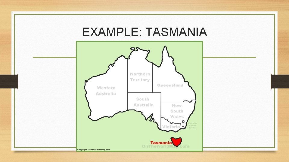 EXAMPLE: TASMANIA 