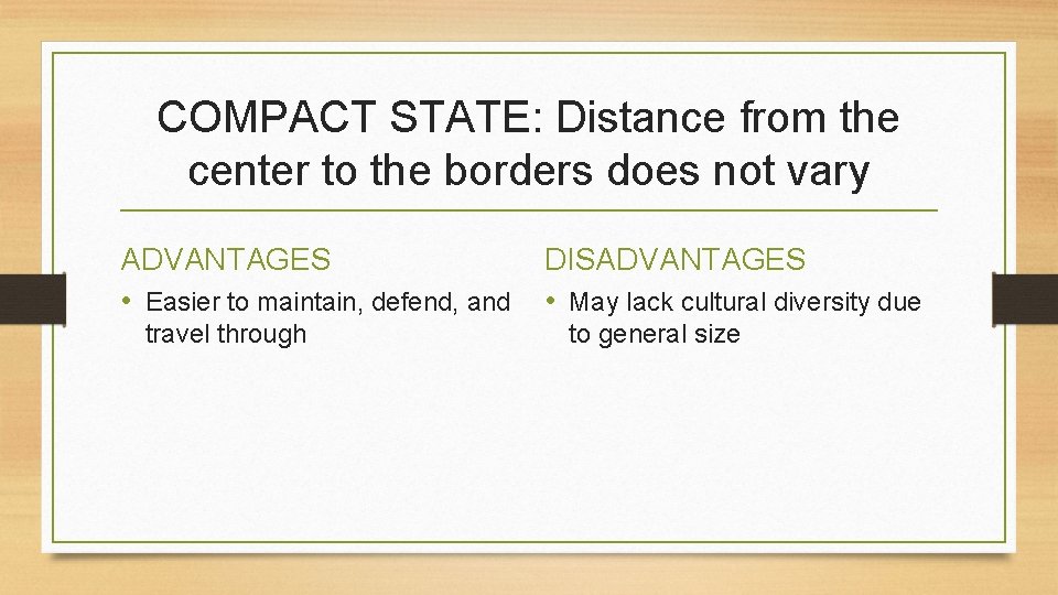 COMPACT STATE: Distance from the center to the borders does not vary ADVANTAGES •