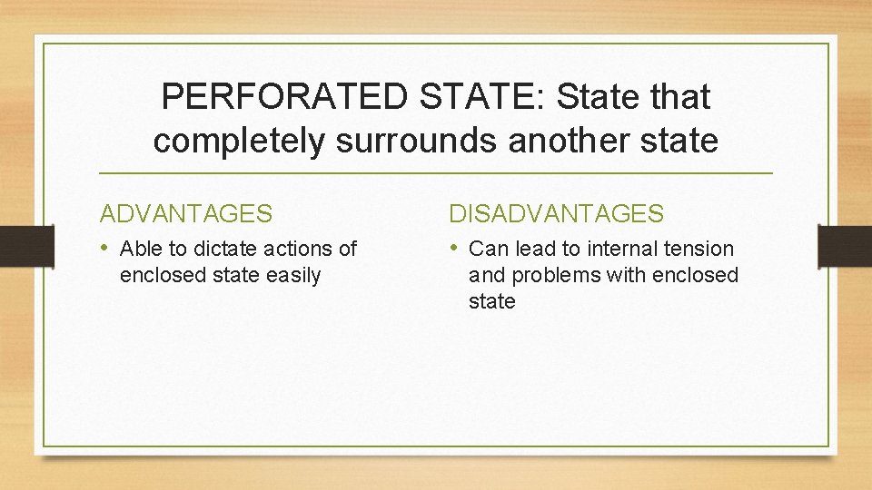 PERFORATED STATE: State that completely surrounds another state ADVANTAGES • Able to dictate actions