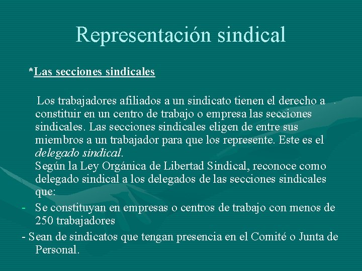 Representación sindical *Las secciones sindicales Los trabajadores afiliados a un sindicato tienen el derecho