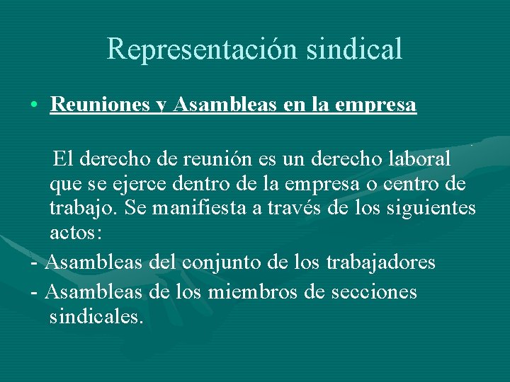 Representación sindical • Reuniones y Asambleas en la empresa El derecho de reunión es