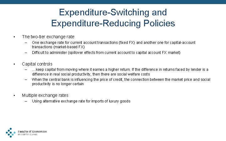 Expenditure-Switching and Expenditure-Reducing Policies • The two-tier exchange rate – – • Capital controls