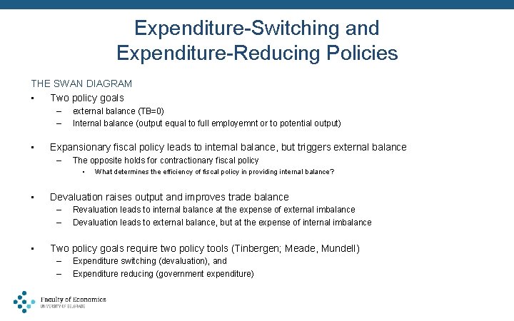 Expenditure-Switching and Expenditure-Reducing Policies THE SWAN DIAGRAM • Two policy goals – – •