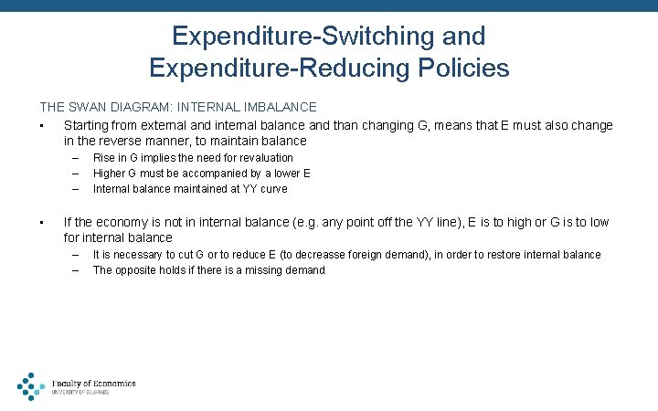 Expenditure-Switching and Expenditure-Reducing Policies THE SWAN DIAGRAM: INTERNAL IMBALANCE • Starting from external and