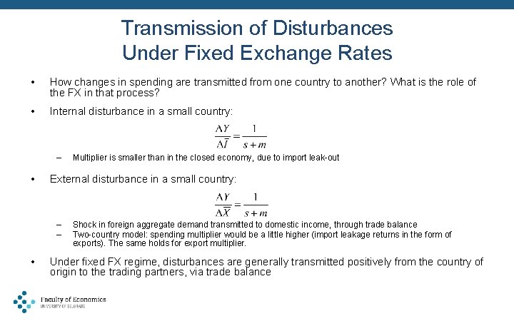 Transmission of Disturbances Under Fixed Exchange Rates • How changes in spending are transmitted