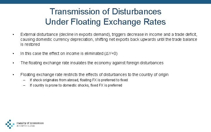 Transmission of Disturbances Under Floating Exchange Rates • External disturbance (decline in exports demand),