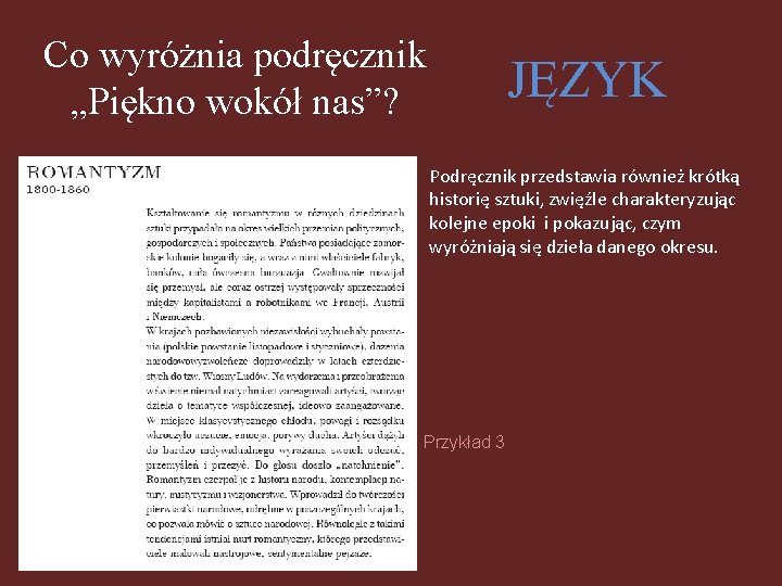 Co wyróżnia podręcznik „Piękno wokół nas”? JĘZYK Podręcznik przedstawia również krótką historię sztuki, zwięźle