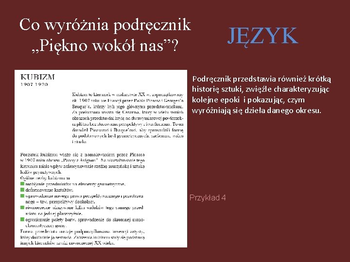 Co wyróżnia podręcznik „Piękno wokół nas”? JĘZYK Podręcznik przedstawia również krótką historię sztuki, zwięźle