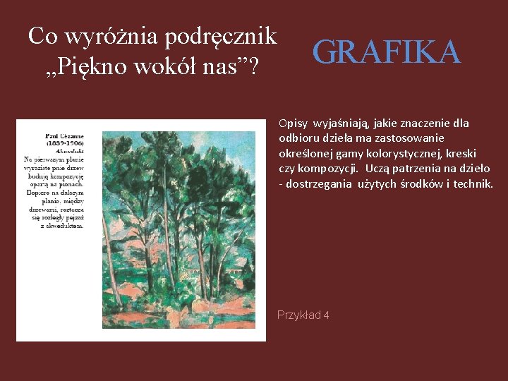 Co wyróżnia podręcznik „Piękno wokół nas”? GRAFIKA Opisy wyjaśniają, jakie znaczenie dla odbioru dzieła Co wyróżnia podręcznik „Piękno wokół nas”? GRAFIKA Opisy wyjaśniają, jakie znaczenie dla odbioru dzieła