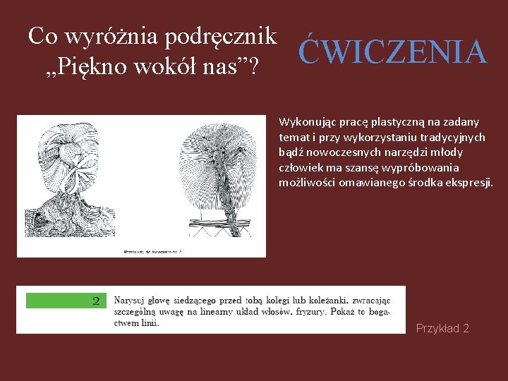 Co wyróżnia podręcznik „Piękno wokół nas”? ĆWICZENIA Wykonując pracę plastyczną na zadany temat i Co wyróżnia podręcznik „Piękno wokół nas”? ĆWICZENIA Wykonując pracę plastyczną na zadany temat i