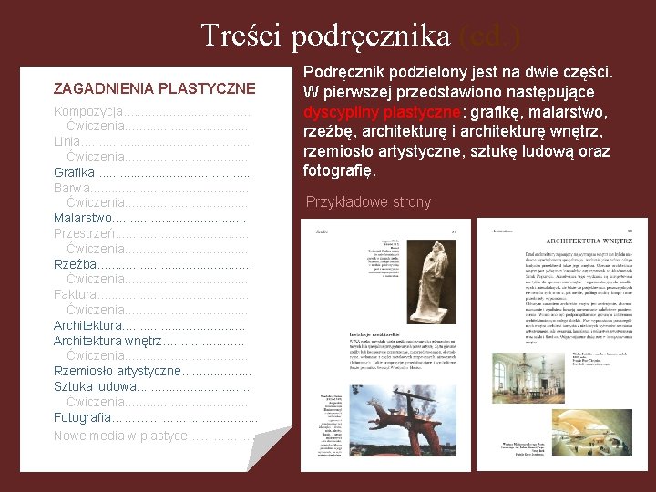 Treści podręcznika (cd. ) ZAGADNIENIA PLASTYCZNE Kompozycja. . . . . Ćwiczenia. . .