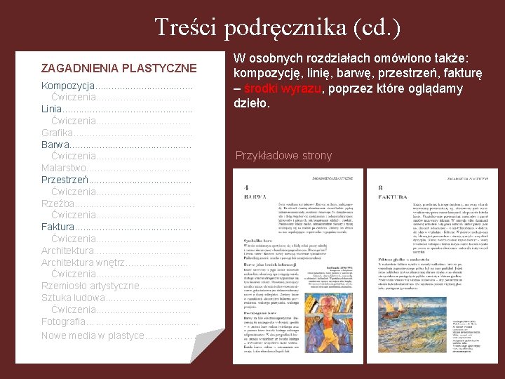 Treści podręcznika (cd. ) ZAGADNIENIA PLASTYCZNE Kompozycja. . . . . Ćwiczenia. . .