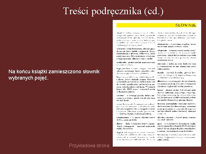 Treści podręcznika (cd. ) Na końcu książki zamieszczono słownik wybranych pojęć. Przykładowa strona 