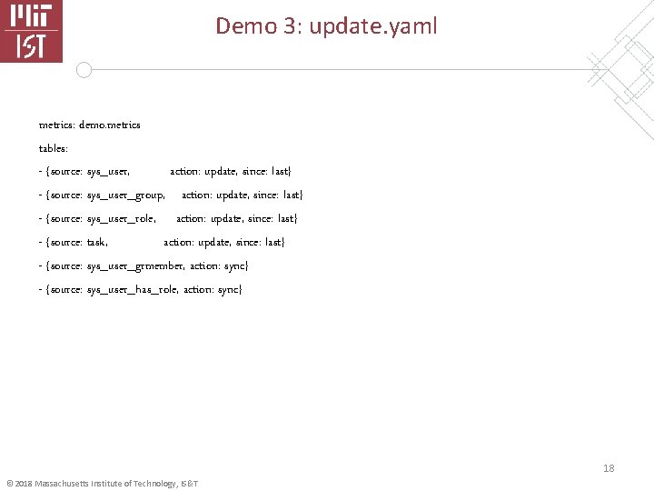 Demo 3: update. yaml metrics: demo. metrics tables: - {source: sys_user, action: update, since: