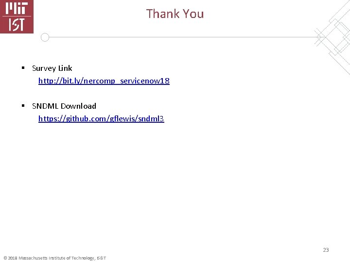 Thank You § Survey Link http: //bit. ly/nercomp_servicenow 18 § SNDML Download https: //github.