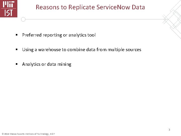 Reasons to Replicate Service. Now Data § Preferred reporting or analytics tool § Using