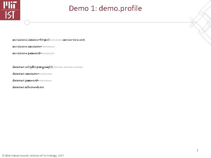 Demo 1: demo. profile servicenow. instance=https: //xxxx. service-now. com servicenow. username=xxxx servicenow. password=xxxx datamart.