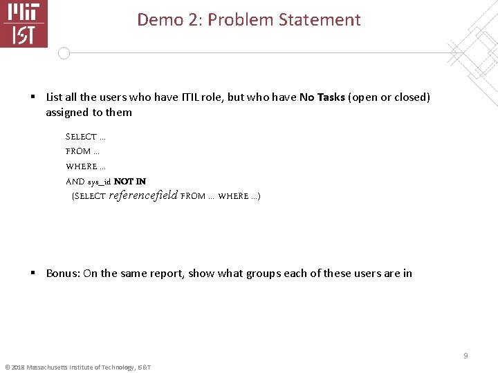 Demo 2: Problem Statement § List all the users who have ITIL role, but