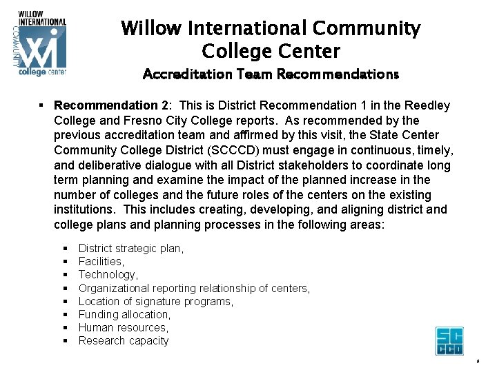 Willow International Community College Center Accreditation Team Recommendations § Recommendation 2: This is District