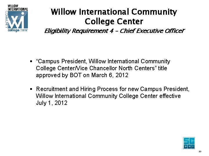 Willow International Community College Center Eligibility Requirement 4 – Chief Executive Officer § “Campus