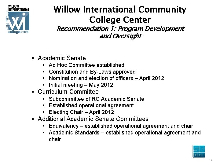 Willow International Community College Center Recommendation 1: Program Development and Oversight § Academic Senate