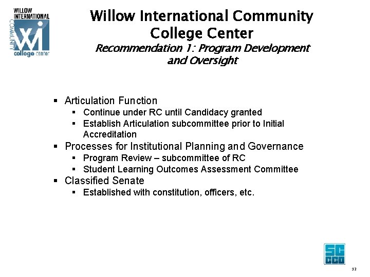 Willow International Community College Center Recommendation 1: Program Development and Oversight § Articulation Function