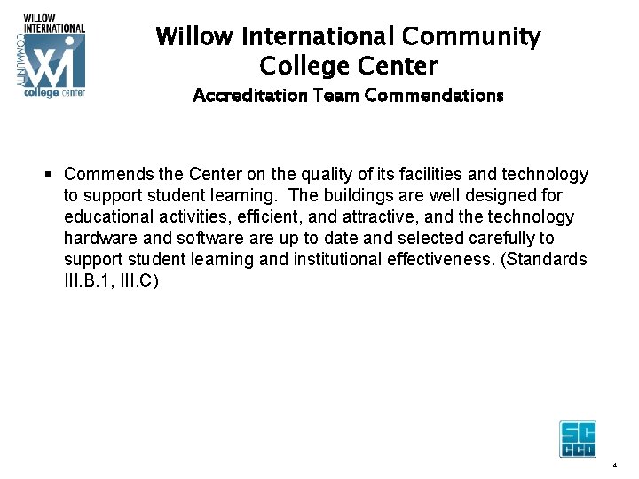 Willow International Community College Center Accreditation Team Commendations § Commends the Center on the