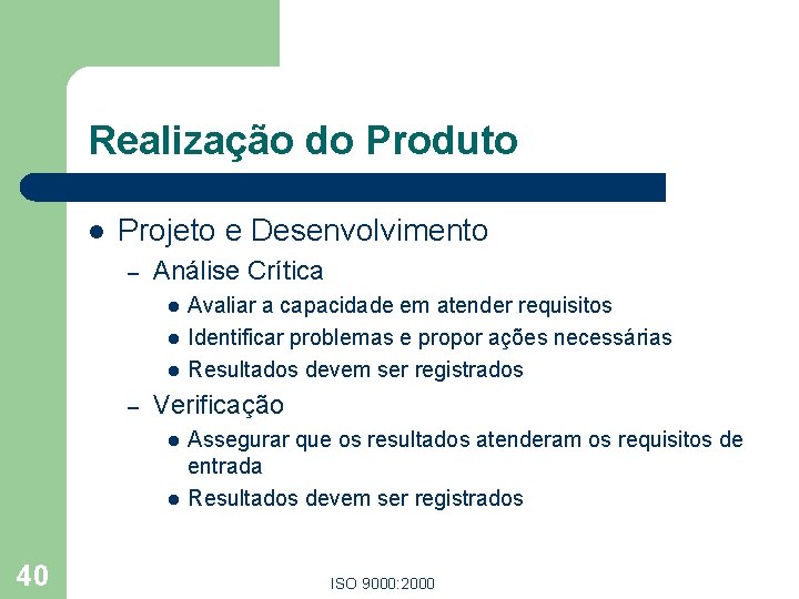 Realização do Produto l Projeto e Desenvolvimento – Análise Crítica l l l –